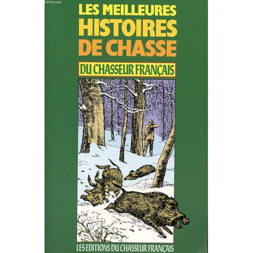 Les Meilleurs Histoires De Chasse Du Chasseur Francais