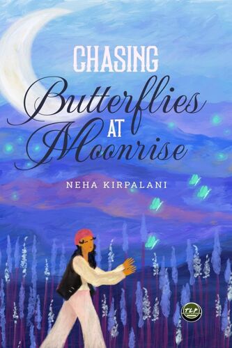 Chasing Butterflies At Moonrise: A Collection Of Poems