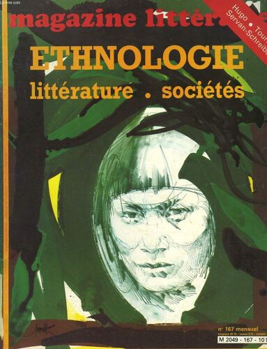 Magazine Litteraire N°167, Decembre 1980. Ethnologie, Litterature, Societes/ 21 Siecles D'ethnologie, Par J. Duvignaud/ Deveire Ethnologue,  Entretien Avec Edmund Leach/ Segalen, Leiris Et ...
