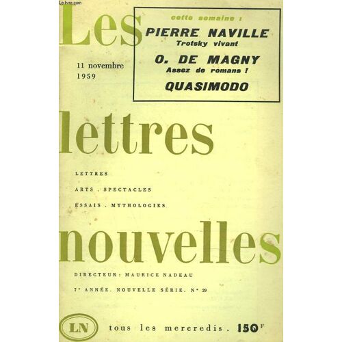 Les Lettres Nouvelles N°29, 7e Annee,11 Novembre 1959. Pierre Navile : Trotsky Vivant / O. De Magny, Assez De Romans ! / Quasimodo / Rencontre Avec Roger Planchon, Par Genevieve Serreau / ...