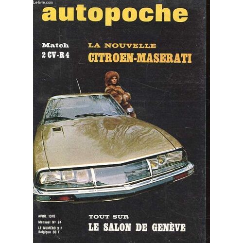 Autopochen°24. Match 2 Cv-R4. La Nouvelle Citroen-Maserati. Tout Sur Le Salon De Geneve.