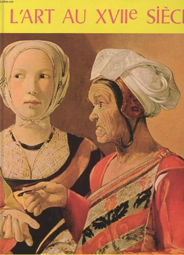 Chefs-D'oeuvre De L'art. L'art Au Xvii Eme Siecle. Orfevrerie - Mosaique - Architecture - Sculpture - Peinture Chefs D'oeuvre De L'art