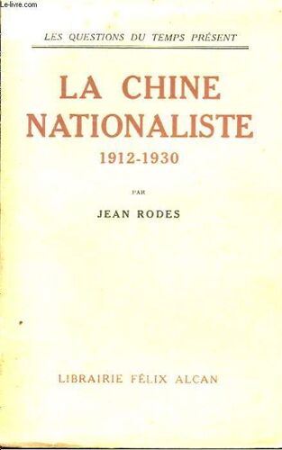 La Chine Nationaliste. 1912-1930