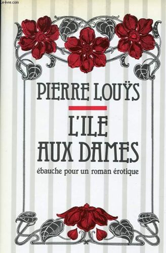 L'ile Aux Dames. Ebauche Pour Un Roman Erotique.