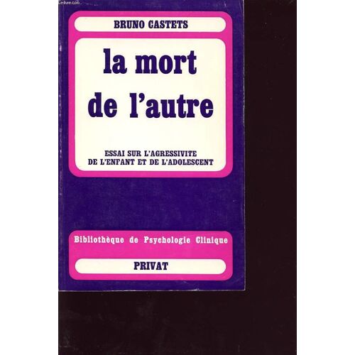 La Mort De L Autre : Essai Sur L Agressivite De L Enfant Et De L Adolescent