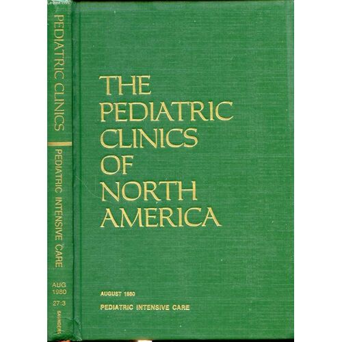 The Pediatric Clinics Of North America Volume 27 Number 3 Pediatric Intensive Care