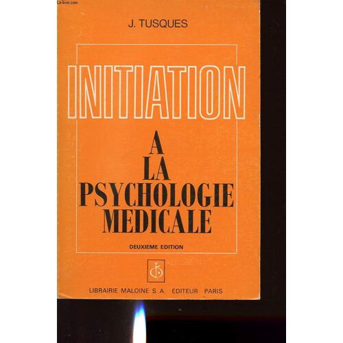 Initiation À La Psychologie Médicale - À L'usage Des Étudiants En Médecine Et Des Médecins Omnipraticiens