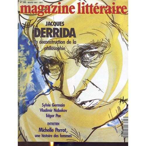 Magazine Litteraire N° 286 Mars 1991 : Jacques Derrida - La Déconstruction De La Philosophie. Entretien Michelle Perrot, Une Histoire De Femme.