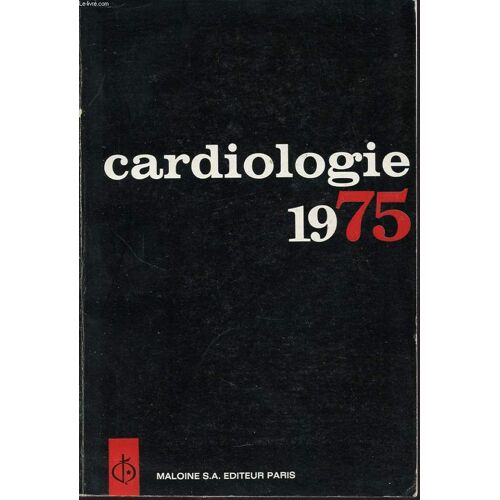 Cardiologie 1975 : Cardiologie Pediatrique. Hypertension Arterielle. Trouble Du Rythme. Cardiologie Generale....