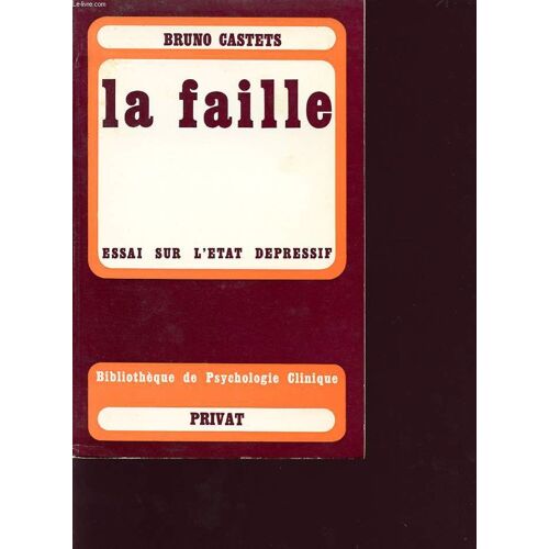 La Faille : Essai Sur L Etat Depressif
