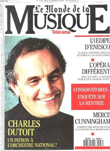 Le Monde De La Musique N°136 : Charles Dutoit : Un Patron À L Orchestre National ? L 'oedipe D Enesco : Le Génial Violoniste N Avait Pas De Complexe Vis-À-Vis De L Opéra...