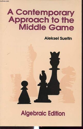 A Contemporary Approach To The Middle Game