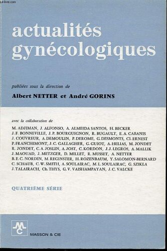 Actualites Gynecologiques Quatrième Série : L Hormone Hypothalamique Libérant L Hormone Lutéiniante....