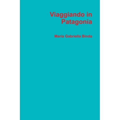 Viaggiando In Patagonia