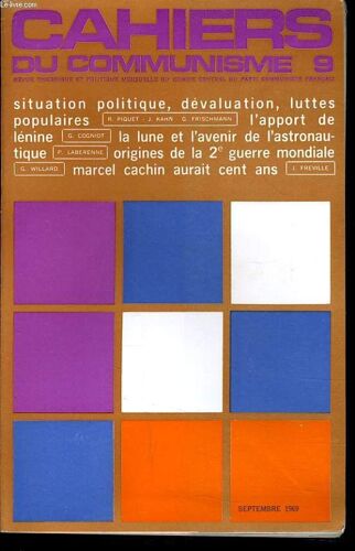Cahiers Du Communiste N°9 : Situation Politique, Dévaluation, Luttes Populaires / L'apport De Lénine / La Lune Et L'avenir De L'astronautique / Origines De La 2e Guerre Mondiale / Marcel ...