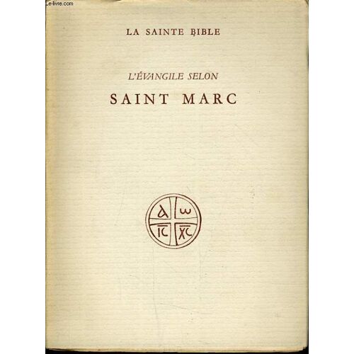 La Sainte Bible : L'evangile Selon Saint Marc