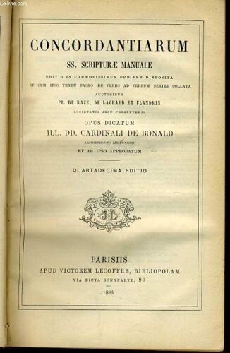 Concordantiarum Ss Scripturae Manuale. Editio In Comodissimum Ordinem Disposita Et Cum Ipso Textu Sacro De Verbo Ad Verbum Sexies Collata.