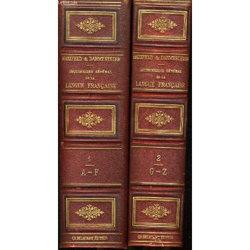 Dictionnaire General De La Langue Francaise (En 2 Tomes)  Du Commencement Du Xviie Siècle Jusqu'a Nos Jours Précédé D'un Traité De La Formation De La Langue