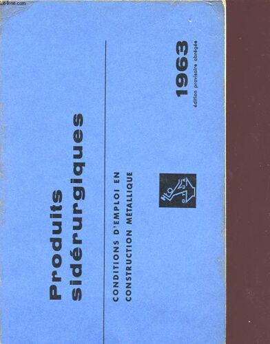 Produits Siderurgiques- Conditions D'emploi En Construction Metallique