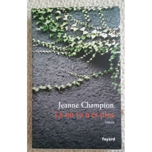 Là Où Tu N'es Plus- Jeanne Champion