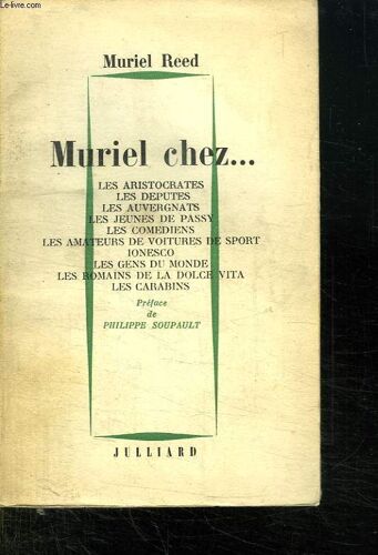 Muriel Chez... Les Aristocrates, Les Deputes, Les Auvergnats, Les Jeunes De Passy, Les Comediens, Les Amateurs De Voitures De Sport, Ionesco, Les Gens Du Monde, Les Romains De La Dolce Vita ...