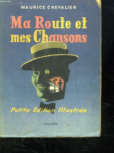 Ma Route Et Mes Chansons. Petite Edition Illustree. 1900 - 1950
