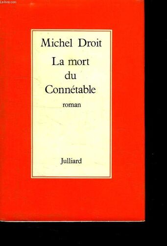 Le Temps Des Hommes. Tome4. La Mort Du Connetable.