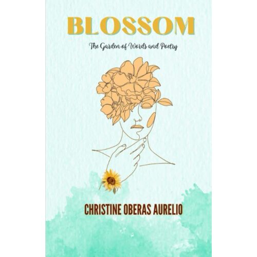 Blossom: The Garden Of Words And Poetry