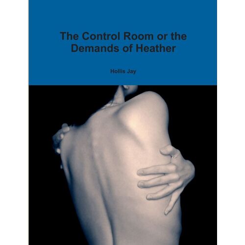 The Control Room Or The Demands Of Heather