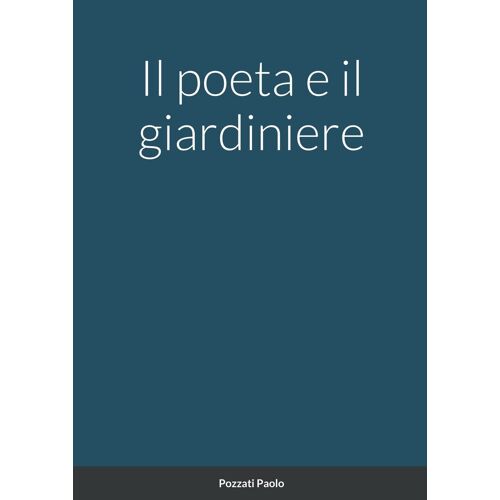 Il Poeta E Il Giardiniere