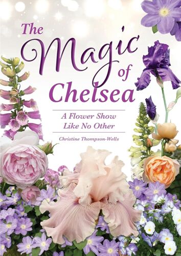 The Magic Of Chelsea - A Flower Show Like No Other