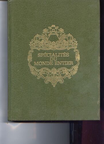 Specialites Du Monde Entier Le Livre De Cuisine Des Plats Nationaux
