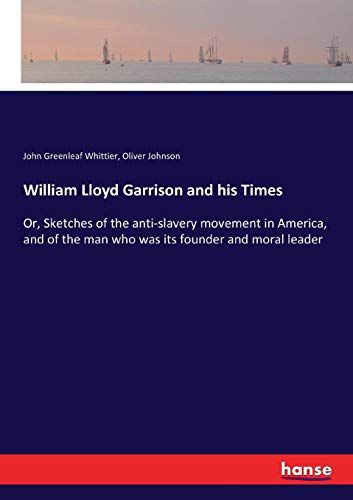 William Lloyd Garrison And His Times