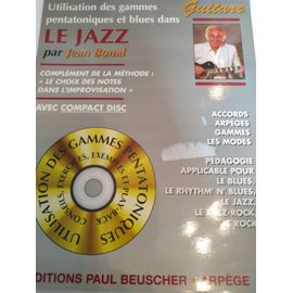 Utilisation Des Gammes Pentatoniques Et Blues Dans Le Jazz Par Jean Bonal Guitare Complément De La Méthode Le Choix Des Notes Dans L Improvisation Avec Cd