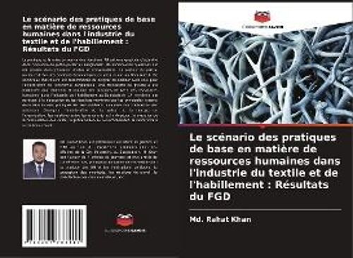 Le Scénario Des Pratiques De Base En Matière De Ressources Humaines Dans L'industrie Du Textile Et De L'habillement : Résultats Du Fgd