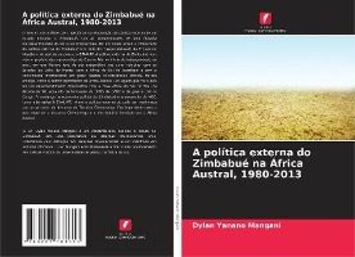 A Política Externa Do Zimbabué Na África Austral, 1980-2013