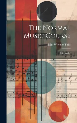 The Normal Music Course: 3d Reader