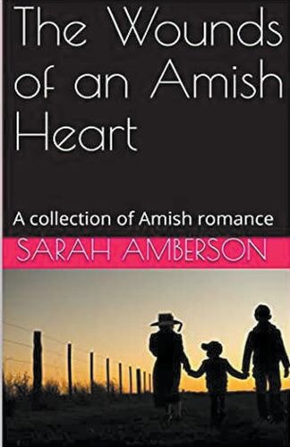 The Wounds Of An Amish Heart