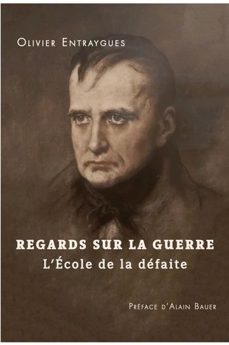 Regards Sur La Guerre - L'école De La Défaite