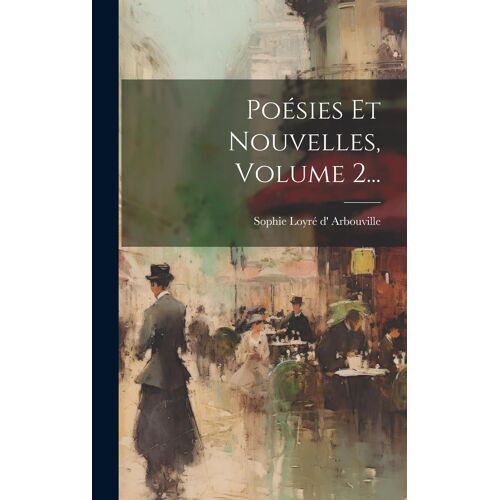Poésies Et Nouvelles, Volume 2...