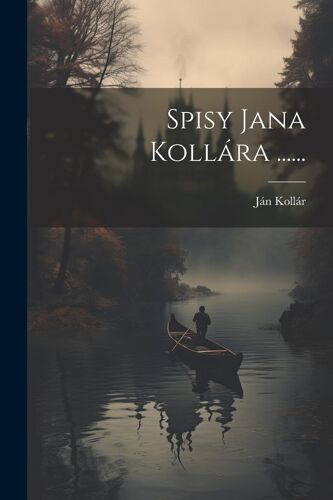 Spisy Jana Kollára ......