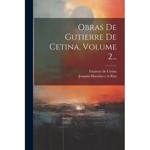 Obras De Gutierre De Cetina, Volume 2...