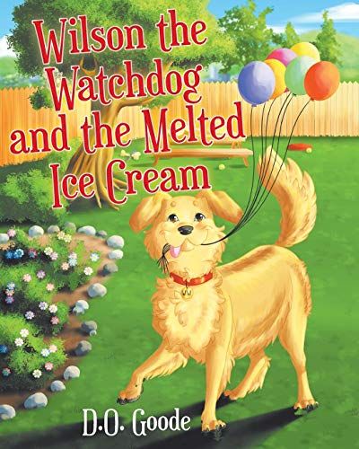Wilson The Watchdog And The Melted Ice Cream