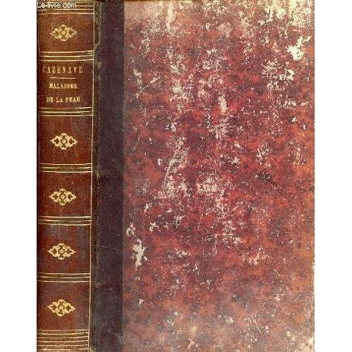 Abrégé Pratique Des Maladies De La Peau D Après Les Auteurs Les Plus Estimés Et Surtout D Après Les Documens Puisés Dans Les Leçons Cliniques De M.Le Docteur Biett - 3e Édition Revue Et(...)