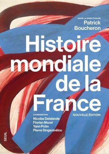 Histoire Mondiale De La France (Nouvelle Édition)