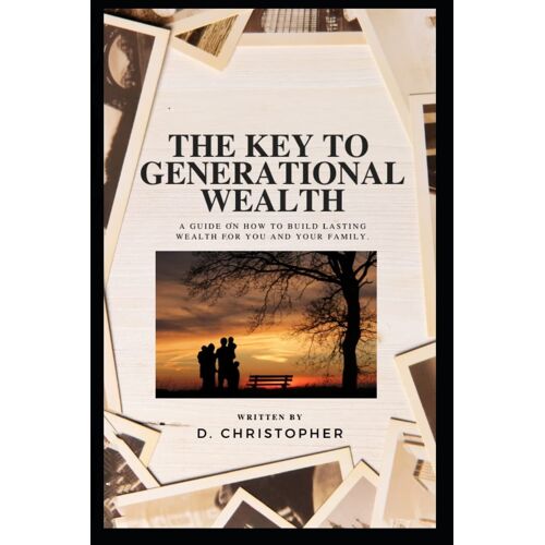 The Key To Generational Wealth