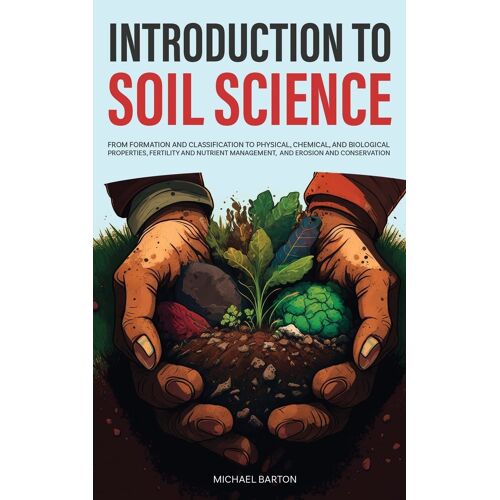 Introduction To Soil Science