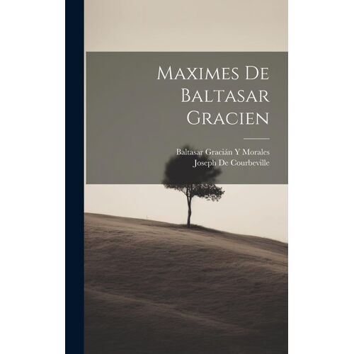 Maximes De Baltasar Gracien