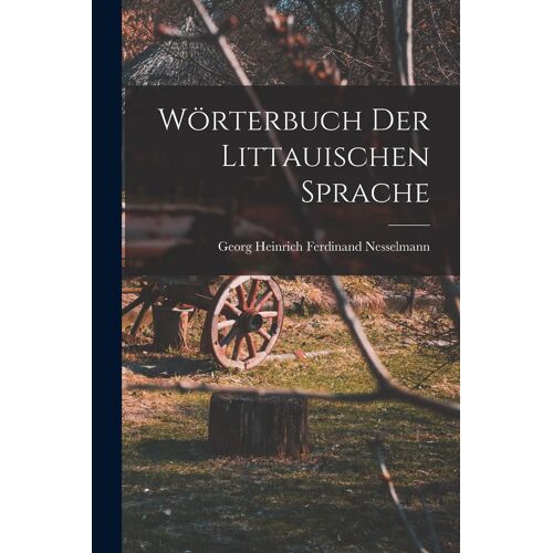 Wörterbuch Der Littauischen Sprache