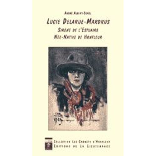 Lucie Delarue-Mardrus, Sirène De L'estuaire Née-Native De Honfleur